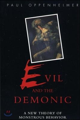 Evil and the Demonic: A New Theory of Monstrous Behavior