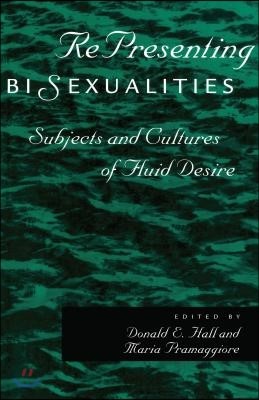 Representing Bisexualities: Subjects and Cultures of Fluid Desire