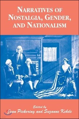 Narratives of Nostalgia, Gender, and Nationalism