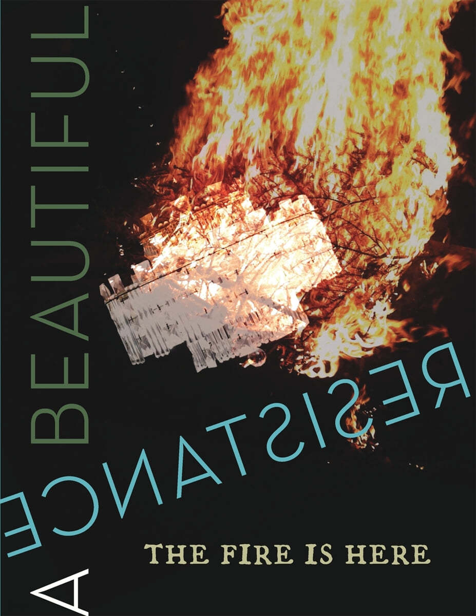 A Beautiful Resistance: The Fire Is Here