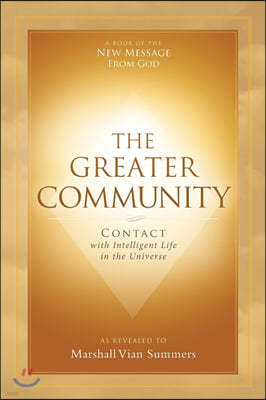 The Greater Community: Contact with Intelligent Life in the Universe