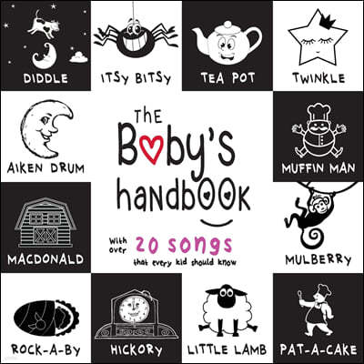 The Baby's Handbook: 21 Black and White Nursery Rhyme Songs, Itsy Bitsy Spider, Old MacDonald, Pat-a-cake, Twinkle Twinkle, Rock-a-by baby,