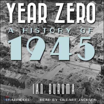 Year Zero Lib/E: A History of 1945
