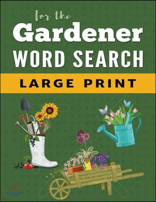 Word Search Puzzle Book For Gardeners: Large Print Word Find Puzzles for Adults