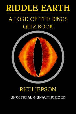 Riddle Earth: A Lord Of The Rings Quiz Book