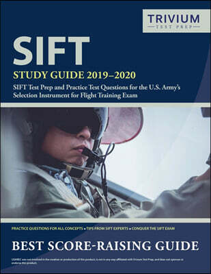 SIFT Study Guide 2019-2020: SIFT Test Prep and Practice Test Questions for the U.S. Army's Selection Instrument for Flight Training Exam