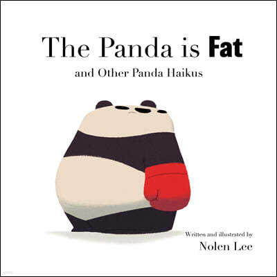 The Panda is Fat: And Other Panda Haikus