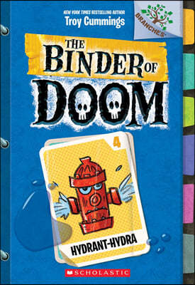 The Binder of Doom #4: Hydrant-Hydra (A Branches Book)