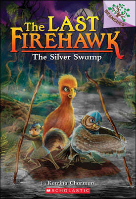 The Silver Swamp: A Branches Book (the Last Firehawk #8): Volume 8