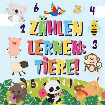 Zahlen lernen Tiere!: Kannst du die Hunde, Elefanten und andere suße Tiere zahlen? - Superspaß Zahlbuch fur 2-4 jahrige Kinder - 123 Bilderb