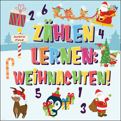 Zählen lernen Weihnachten!: Kannst du den Weihnachtsmann, das Rentier und den Schneemann finden und zählen? Spaßvolle Winter Weihnachten Zählbuch