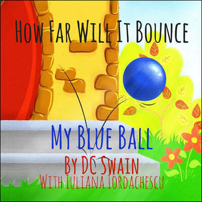 How Far Will It Bounce?: My Blue Ball