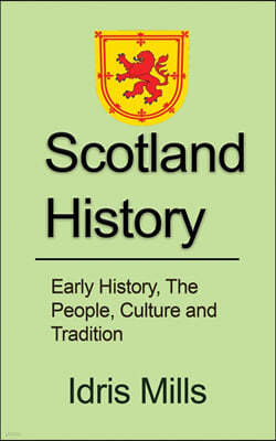 Scotland History: Early History, The People, Culture and Tradition