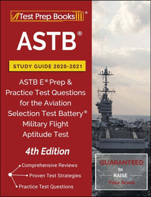 ASTB Study Guide 2020-2021: ASTB E Prep and Practice Test Questions for the Aviation Selection Test Battery (Military Flight Aptitude Test) [4th E