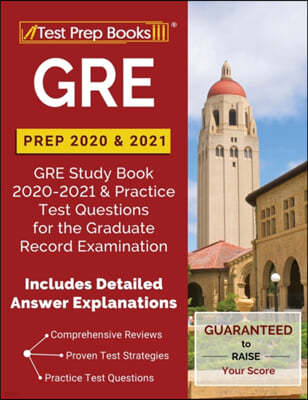 GRE Prep 2020 & 2021: GRE Study Book 2020-2021 & Practice Test Questions for the Graduate Record Examination [Includes Detailed Answer Expla