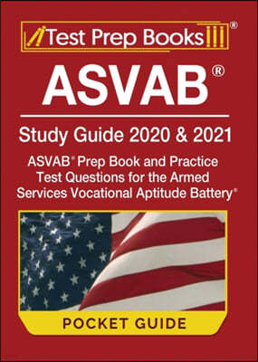 ASVAB Study Guide 2020 & 2021 Pocket Guide: ASVAB Prep Book and Practice Test Questions for the Armed Services Vocational Aptitude Battery [Includes D