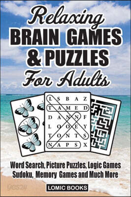 Relaxing Brain Games & Puzzles For Adults: Word Search, Picture Puzzles, Logic Games, Sudoku, Memory Games and Much More