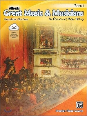 Alfred's Great Music & Musicians, Bk 1: An Overview of Music History, Book & Online Audio [With CD (Audio)]