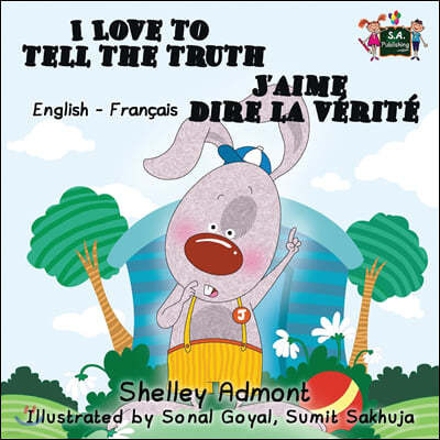 I Love to Tell the Truth J'aime dire la v?rit? (English French children's book): Bilingual French book for kids