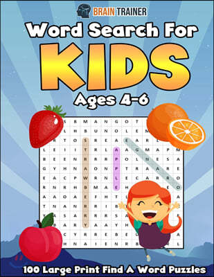 Word Search For Kids Ages 4 - 6 - 100 Large Print Find A Word Puzzles