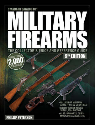 Standard Catalog of Military Firearms, 9th Edition: The Collector's Price & Reference Guide