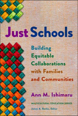 Just Schools: Building Equitable Collaborations with Families and Communities