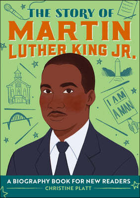 The Story of Martin Luther King Jr.: An Inspiring Biography for Young Readers