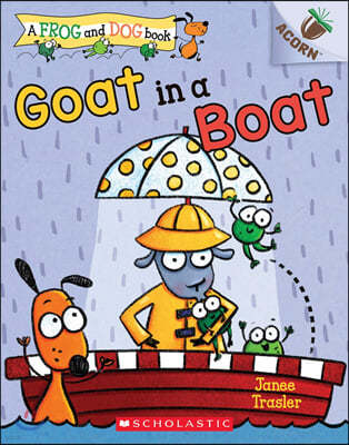 Goat in a Boat: An Acorn Book (a Frog and Dog Book #2): Volume 2