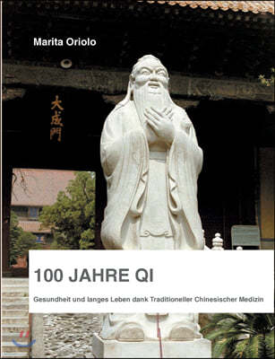 100 Jahre Qi: Gesundheit und langes Leben dank Traditioneller Chinesischer Medizin