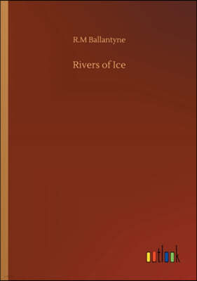 Rivers of Ice