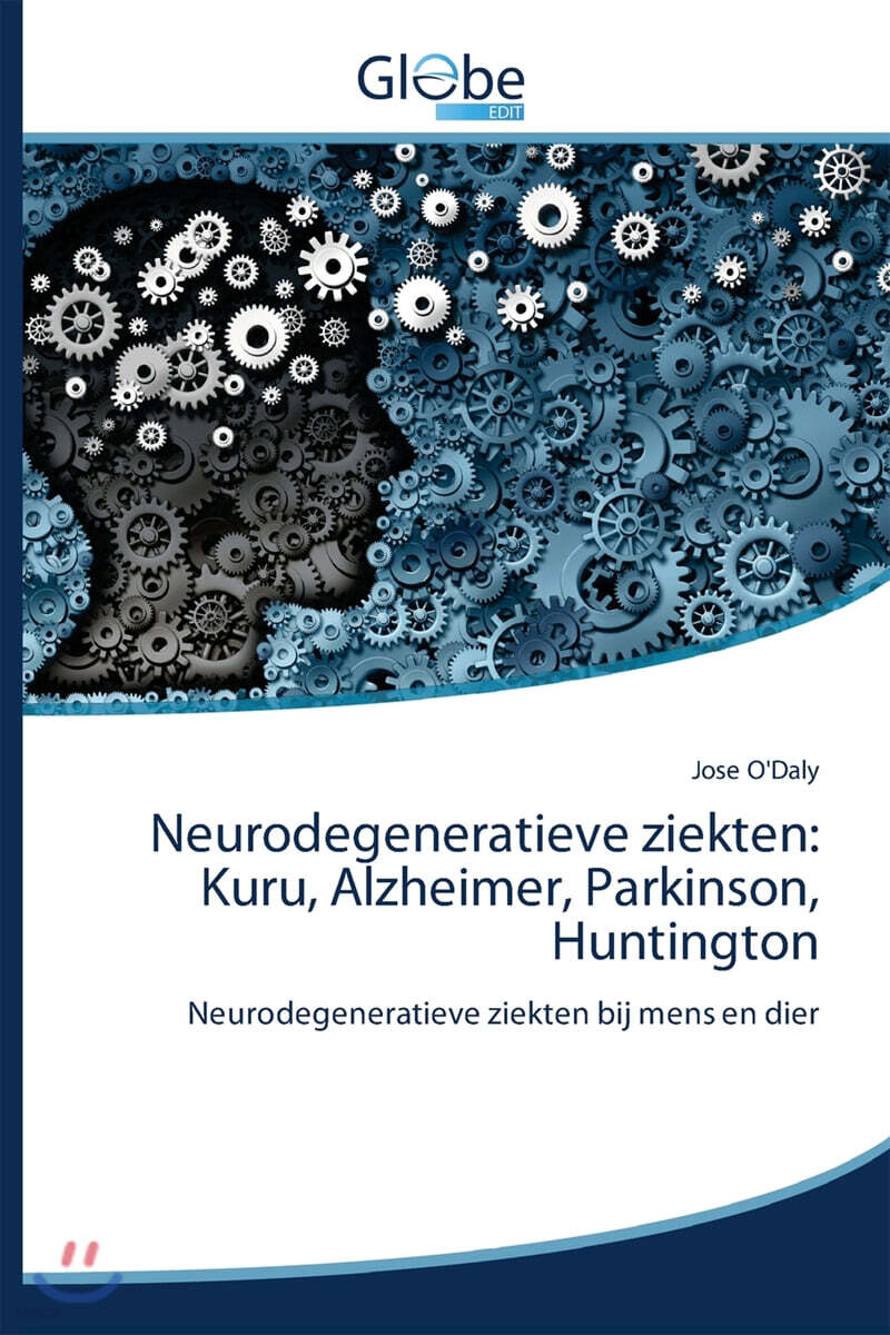 Neurodegeneratieve ziekten: Kuru, Alzheimer, Parkinson, Huntington