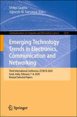 Emerging Technology Trends in Electronics, Communication and Networking: Third International Conference, Et2ecn 2020, Surat, India, February 7-8, 2020