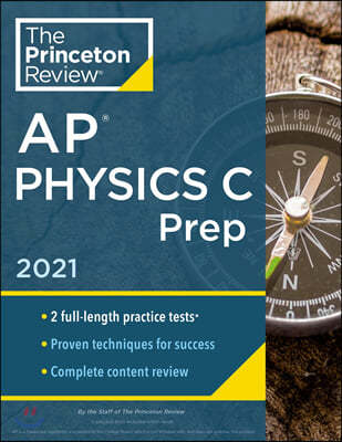 Princeton Review AP Physics C Prep, 2021: Practice Tests + Complete Content Review + Strategies & Techniques