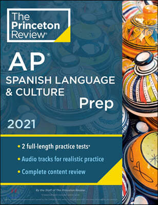 Princeton Review AP Spanish Language & Culture Prep, 2021: Practice Tests + Content Review + Strategies & Techniques