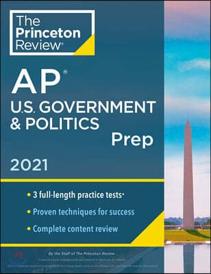 Princeton Review AP U.S. Government & Politics Prep, 2021: 3 Practice Tests + Complete Content Review + Strategies & Techniques