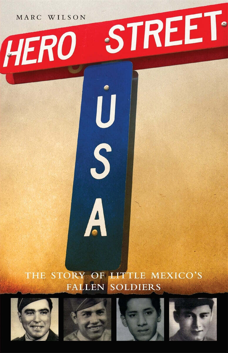 Hero Street, U.S.A.: The Story of Little Mexico's Fallen Soldiers