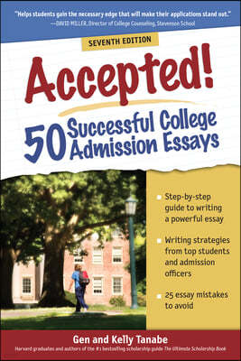 Accepted! 50 Successful College Admission Essays