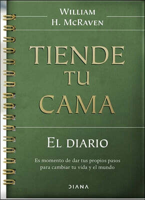 Tiende Tu Cama: El Diario / Make Your Bed: A Daily Journal