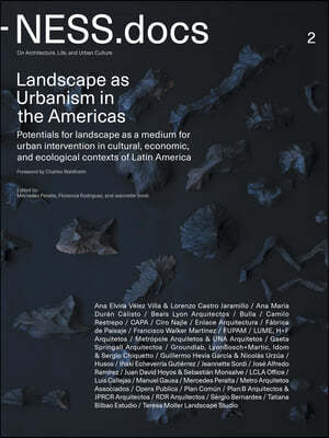 Ness.Docs 2: Landscape as Urbanism in the Americas