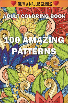 100 Amazing Patterns: An Adult Coloring Book with Fun, Easy, and Relaxing Coloring Pages