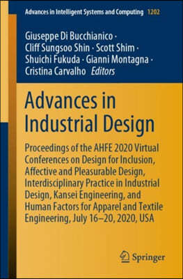 Advances in Industrial Design: Proceedings of the Ahfe 2020 Virtual Conferences on Design for Inclusion, Affective and Pleasurable Design, Interdisci