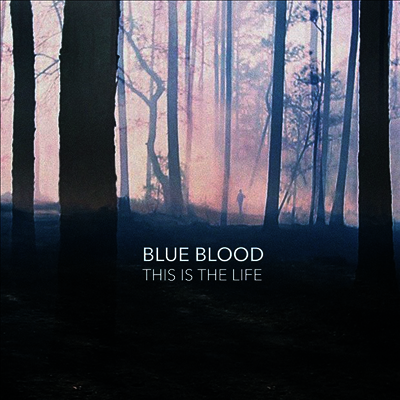 Blue Blood — This Is The Life 앨범 커버