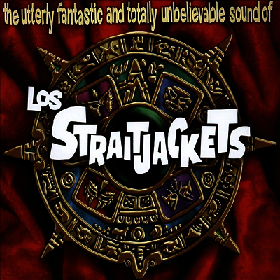 Los Straitjackets — Utterly Fantastic And Totally Unbelievable Sounds Of Los Straitjackets 앨범 커버