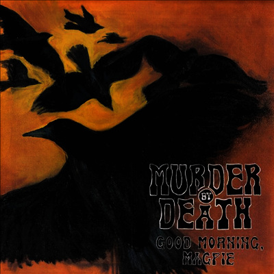 Murder By Death — Good Morning Magpie LP) 앨범 커버
