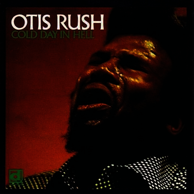 Otis Rush — Cold Day In Hell 앨범 커버