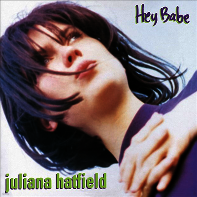 Juliana Hatfield — Hey Babe (25th Anniversary) 앨범 커버