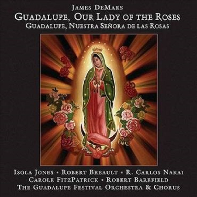 James DeMars - Guadalupe Our Lady of the Roses (CD)