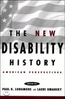 The New Disability History: American Perspectives