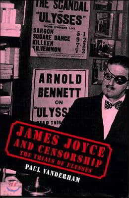 James Joyce and Censorship: The Trials of Ulysses