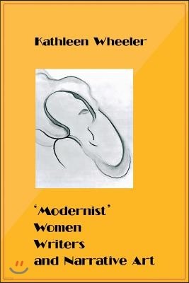 'Modernist' Women Writers and Narrative Art